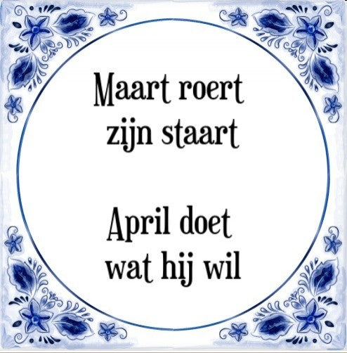 Maart roert zijn staart, april doet wat hij wil