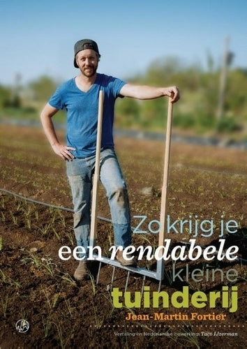 Zo krijg je een rendabele kleine Tuinderij