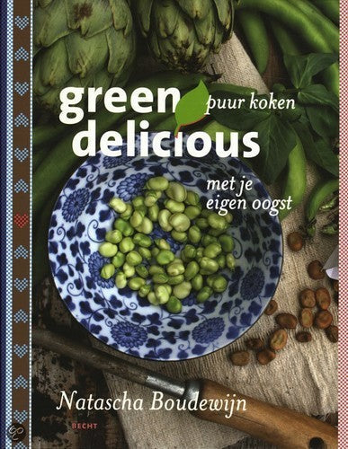Green delicious, puur koken met je eigen oogst