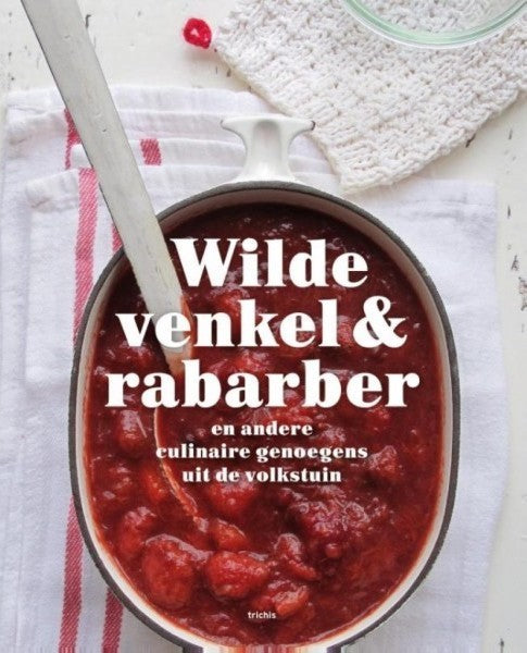 Wilde Venkel & Rabarber, (en andere culinaire genoegens uit)