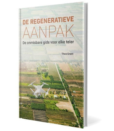 de Regeneratieve Aanpak, de onmisbare gids voor elke teler