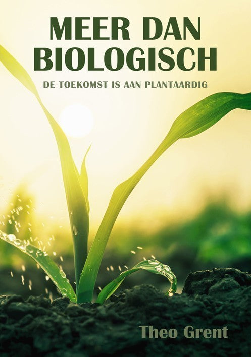Meer dan biologisch, de toekomst is aan plantaardig
